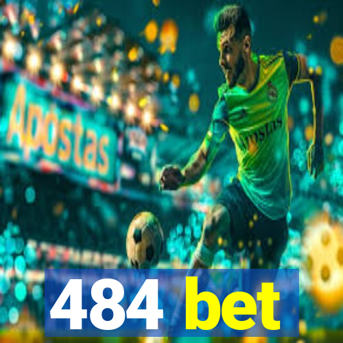 484 bet